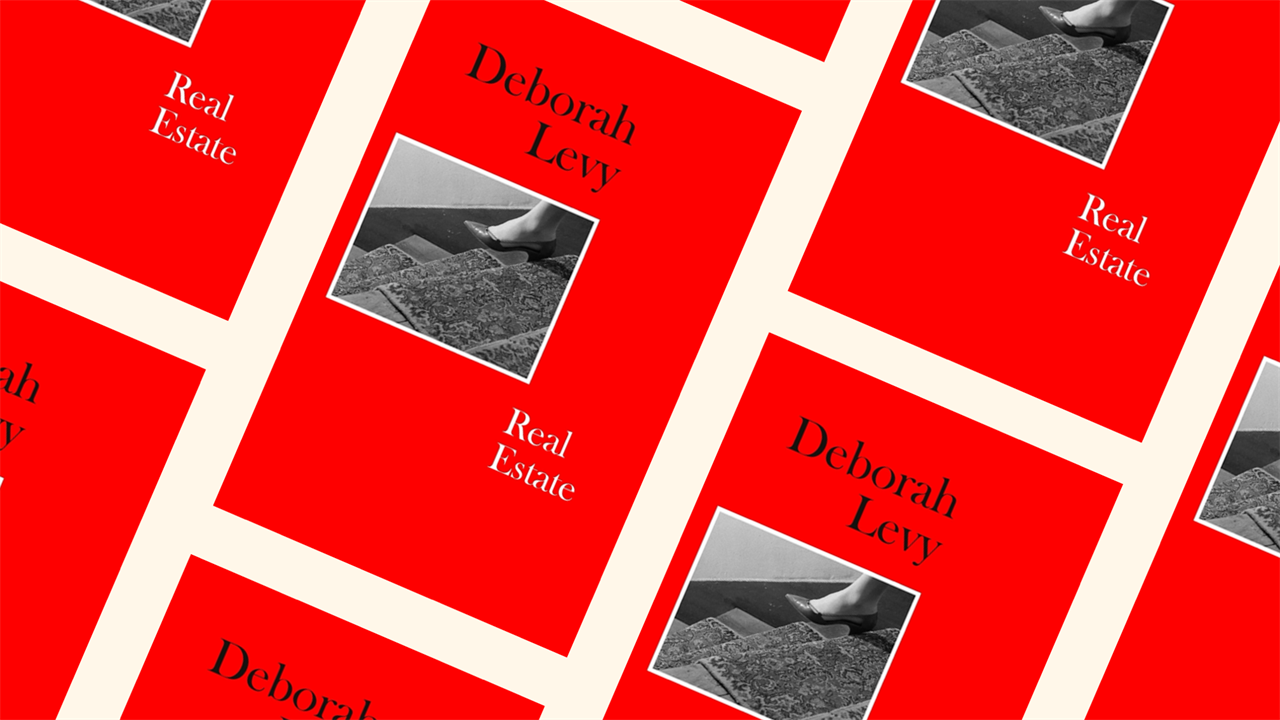 Real Estate by Deborah Levy